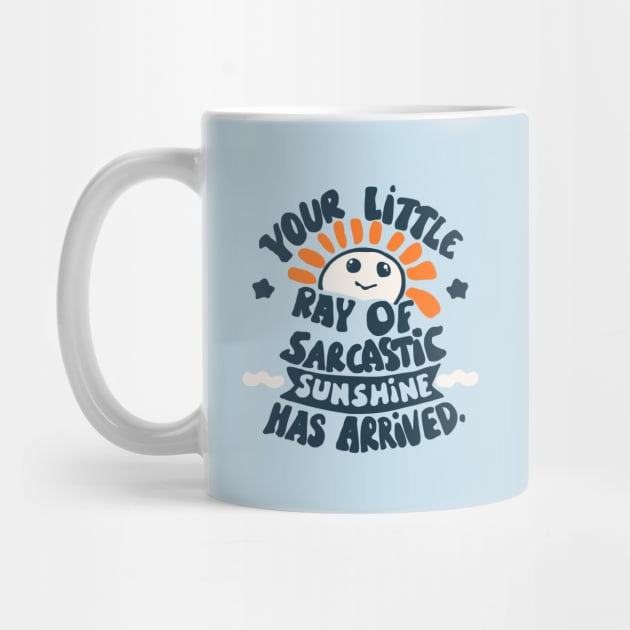 funny quote little ray of sarcastic sunshine. by Roocolonia